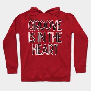 Groove Is In The Heart / 90s Style Lyrics Typography Hoodie